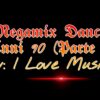 Megamix Dance: Anni 90 (Parte 1) by: I Love Music.